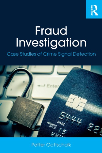 Fraud Investigation Case Studies Of Crime Signal Detection Petter Gottschalk