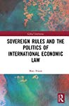 Sovereign Rules And The Politics Of International Economic Law Marc Froese