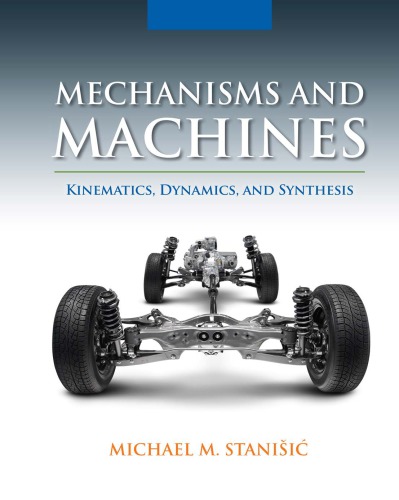Mechanisms And Machines Kinematics Dynamics And Synthesis Michael M Stanisic