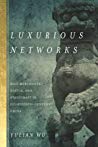 Luxurious Networks Salt Merchants Status And Statecraft In Eighteenthcentury China Hardcover Yulian Wu