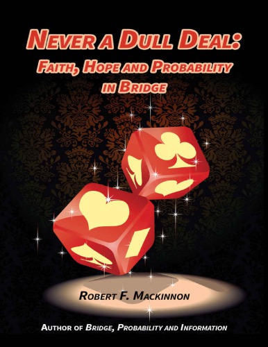 Never A Dull Deal Faith Hope Probability In Bridge Robert Mackinnon