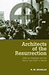 Architects Of The Resurrection Ailtir Na Haisrghe And The Fascist New Order Paperback R Douglas