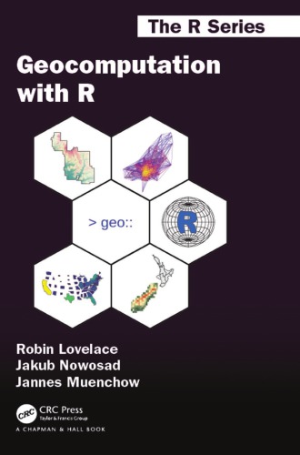 Geocomputation With R Robin Lovelace Jakub Nowosad Jannes Muenchow