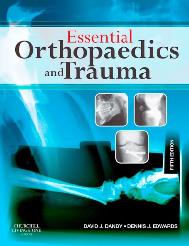 Essential Orthopaedics And Trauma 5th Edition David Dandy Dennis Edwards