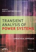 Transient Analysis Of Power Systems A Practical Approach Editor Juan A Martinezvelasco