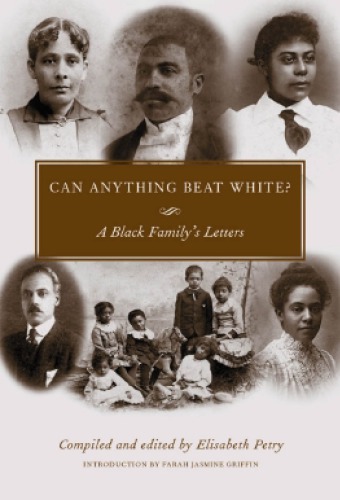 Can Anything Beat White A Black Familys Letters Elisabeth Petry Ed