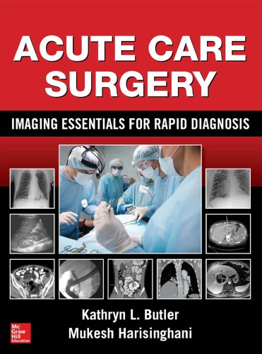 Acute Care Surgery Imaging Essentials For Rapid Diagnosis 1st Kathryn L Butler