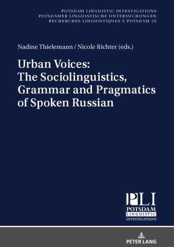 Urban Voices The Sociolinguistics Grammar And Pragmatics Of Spoken Russian Nadine Thielemann