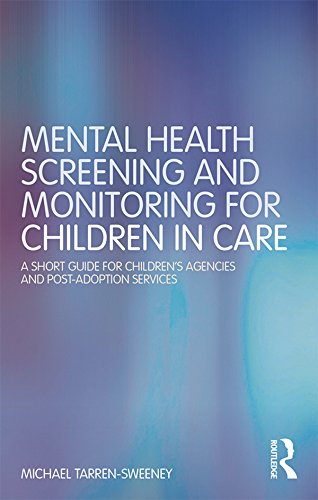Mental Health Screening And Monitoring For Children In Care A Short Guide For Childrens Agencies And Postadoption Services Paperback Michael Tarrensweeney