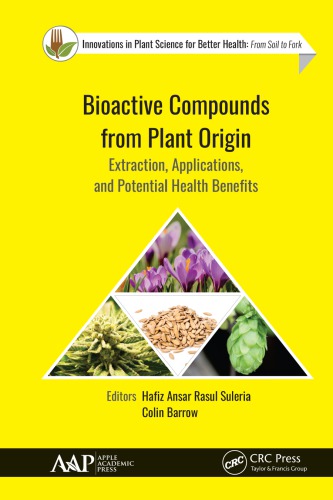 Bioactive Compounds From Plant Origin Extraction Applications And Potential Health Benefits Hafiz Ansar Rasul Suleria