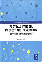 Football Fandom Protest And Democracy Supporter Activism In Turkey Irak