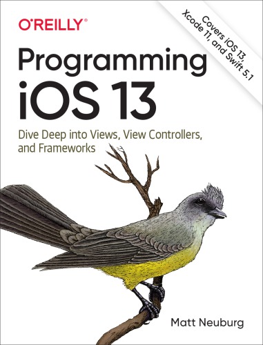Programming Ios 13 Dive Deep Into Views View Controllers And Frameworks 1st Edition Matt Neuburg