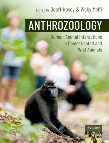 Anthrozoology Humananimal Interactions In Domesticated And Wild Animals Geoff Hosey And Vicky Melfi Eds