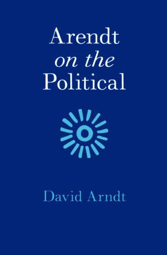 Arendt On The Political David Arndt