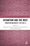 Byzantium And The West Perception And Reality 11th15th C Hardcover Nikolaos Chrissis Athina Koliadermitzaki Angeliki Papageorgiou