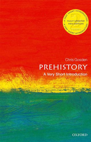 Prehistory A Very Short Introduction Very Short Introductions 2nd Edition 2nd Chris Gosden