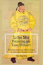 Li Shi Min Emperor Taizong Of The Tang Dynasty The Emperor Who Made China The Greatest Empire In Asia Hing Ming Hung