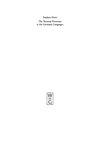 The Personal Pronouns In The Germanic Languages A Study Of Personal Pronoun Morphology And Change In The Germanic Languages From The First Records To The Present Day Howe