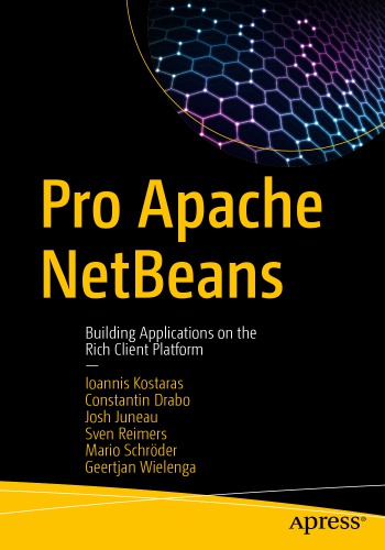 Pro Apache Netbeans Building Applications On The Rich Client Platform Java 1st Edition Ioannis Kostaras