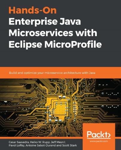 Handson Enterprise Java Microservices With Eclipse Microprofile 1st Edition Cesar Saavedra