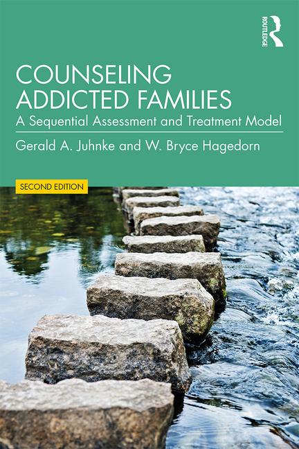 Counseling Addicted Families An Integrated Assessment And Treatment Model 2nd Gerald A Juhnke