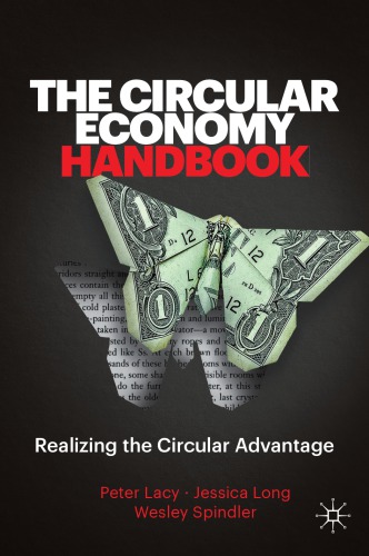 The Circular Economy Handbook Realizing The Circular Advantage Peter Lacy