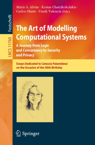 The Art Of Modelling Computational Systems Mrio S Alvim Kostas Chatzikokolakis