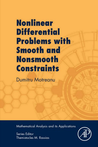 Nonlinear Differential Problems With Smooth And Nonsmooth Constraints 1st Edition Dumitru Motreanu