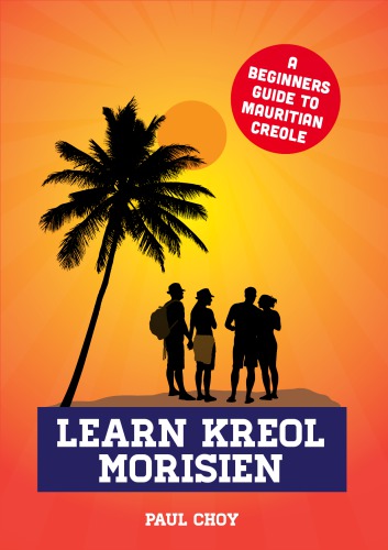 Learn Kreol Morisien A Beginners Guide To Mauritian Creole Paul Choy
