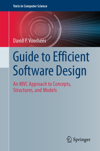 Guide To Efficient Software Design An Mvc Approach To Concepts Structures And Models 1st Edition David P Voorhees