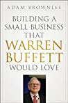 Building A Small Business That Warren Buffett Would Love First Adam Brownlee
