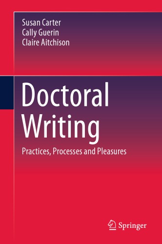 Doctoral Writing Practices Processes And Pleasures Susan Carter