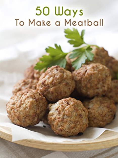50 Ways To Make A Meatball The 50 Most Delicious Meatball Recipes Julie Hatfield