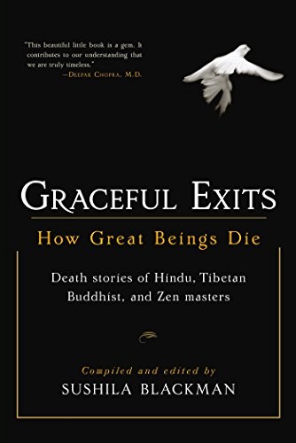 Graceful Exits How Great Beings Die Sushila Blackman