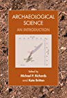 Archaeological Science An Introduction Michael Richards Kate Britton