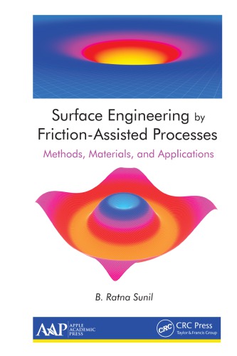 Surface Engineering By Frictionassisted Processes Methods Materials And Applications B Ratna Sunil