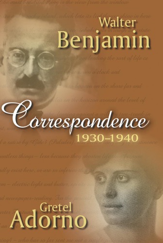 Correspondence 19301940 Walter Benjamin Gretel Adorno