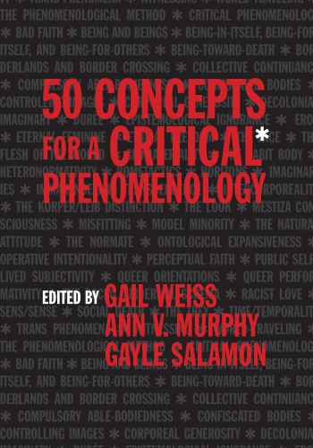 50 Concepts For A Critical Phenomenology Gail Weiss Ann V Murphy Gayle Salamon