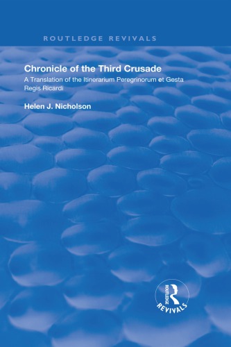 Chronicle Of The Third Crusade A Translation Of The Itinerarium Peregrinorum Et Gesta Regis Ricardi Helen J Nicholson