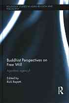 Buddhist Perspectives On Free Will Agentless Agency Repetti