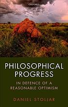 Philosophical Progress In Defence Of A Reasonable Optimism First Edition Daniel Stoljar