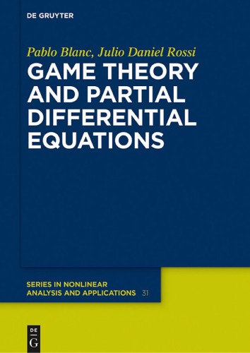 Game Theory And Partial Differential Equations Pablo Blanc Julio Daniel Rossi