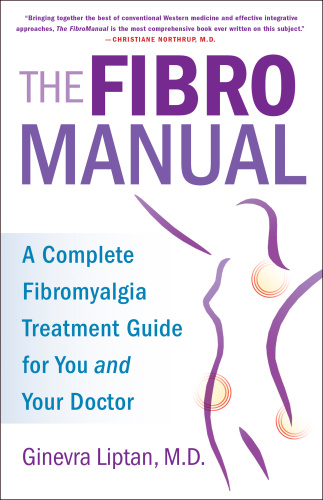 The Fibromanual A Complete Treatment Guide To Fibromyalgia For You And Your Doctor Ebook Ginevra Liptan