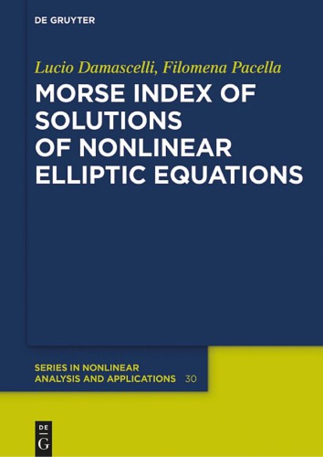 Morse Index Of Solutions Of Nonlinear Elliptic Equations Lucio Damascelli And Filomena Pacella
