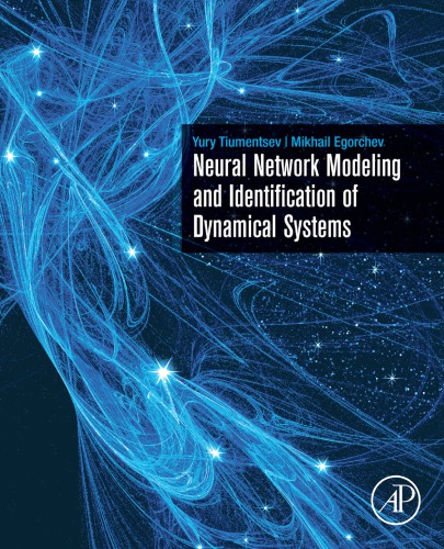 Neural Network Modeling And Identification Of Dynamical Systems 1st Edition Yury Tiumentsev Mikhail Egorchev