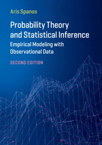 Probability Theory And Statistical Inference Empirical Modeling With Observational Data 2nd Ed Aris Spanos