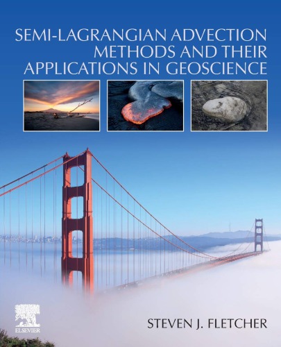 Semilagrangian Advection Methods And Their Applications In Geoscience 1st Edition Steven J Fletcher