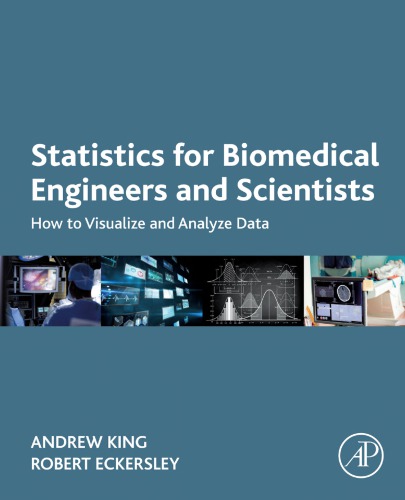 Statistics For Biomedical Engineers And Scientists How To Visualize And Analyze Data 1st Edition Andrew King
