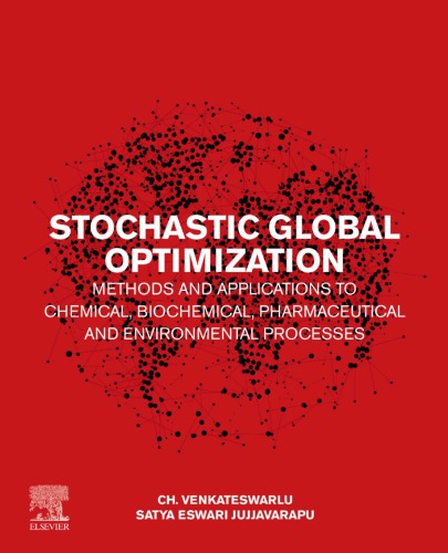 Stochastic Global Optimization Methods And Applications To Chemical Biochemical Pharmaceutical And Environmental Processes 1st Edition Ch Venkateswarlu Satya Eswari Jujjavarapu
