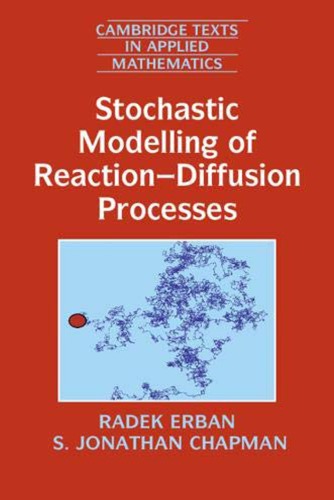 Stochastic Modelling Of Reactiondiffusion Processes Radek Erban